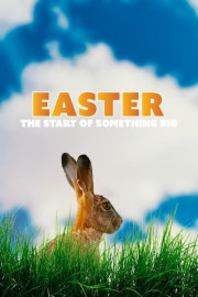 Easter: The Start of Something Big