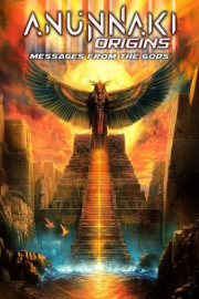 Anunnaki Origins: Messages from the Gods