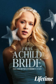 I Was a Child Bride: The Courtney Stodden Story
