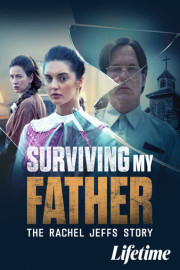 Surviving My Father: The Rachel Jeffs Story