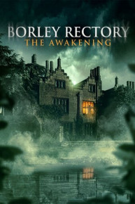 Borley Rectory: The Awakening