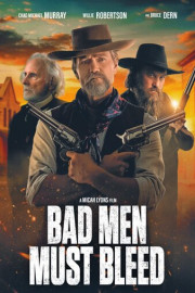 Bad Men Must Bleed