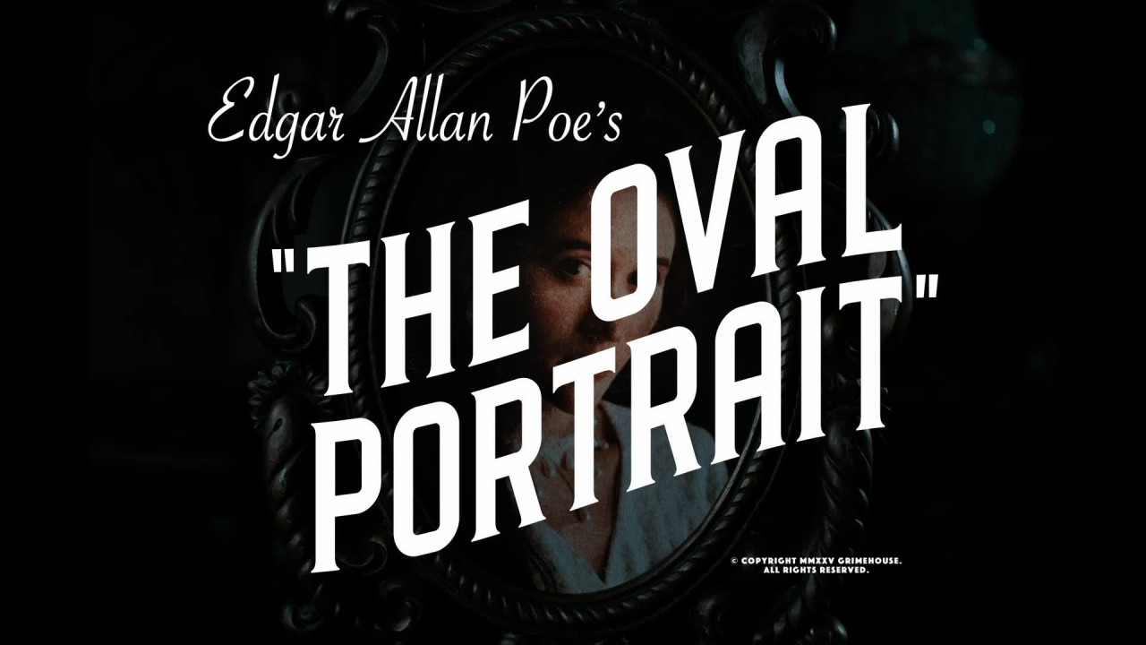 Edgar Allan Poe's The Oval Portrait