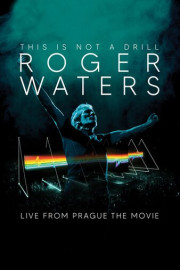 Roger Waters This Is Not A Drill: Live From Prague - The Movie
