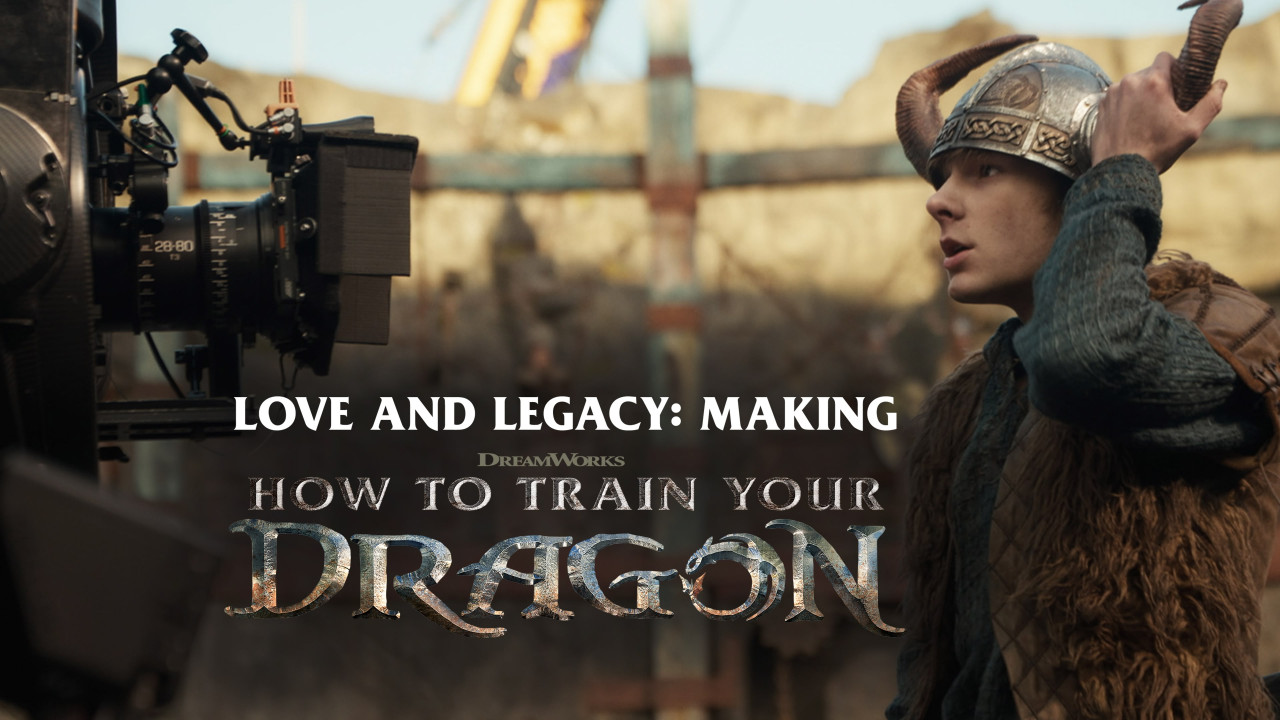 Love and Legacy: Making How To Train Your Dragon