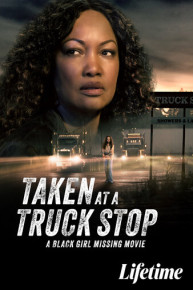 Taken at a Truck Stop: A Black Girl Missing Movie