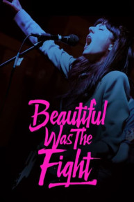 Beautiful Was the Fight