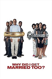 Tyler Perry's Why Did I Get Married Too?