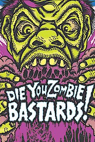 Die You Zombie Bastards!