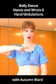 Belly Dance Hands and Wrists 6: Hand Undulations