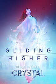 Cirque du Soleil: Crystal: Gliding Higher