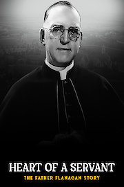 Heart of a Servant: The Father Flanagan Story
