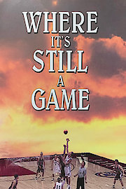 Where It's Still a Game