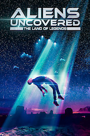 Aliens Uncovered: The Land of Legends