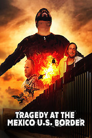 Tragedy at the Mexico U.S. Border