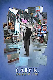 Gary K: One Step at a Time