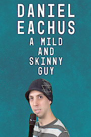 Daniel Eachus: A Mild And Skinny Guy