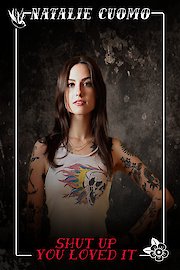 Natalie Cuomo: Shut Up You Loved It