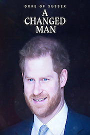 Duke of Sussex: A Changed Man