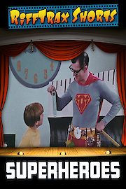 Rifftrax Shorts: Superheroes
