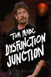 Tom Mabe: Dysfunction Junction