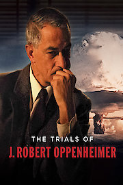 The Trials of J. Robert Oppenheimer