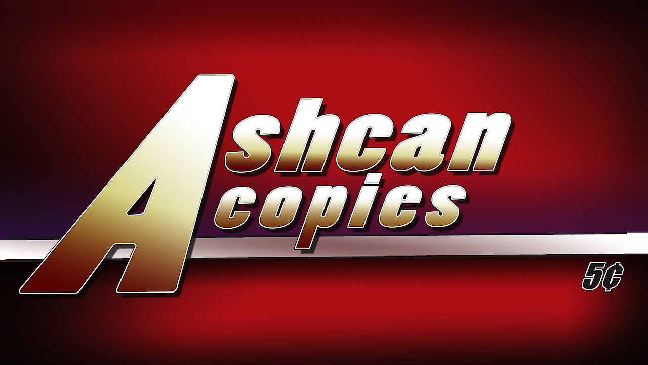 Ashcan Copies