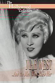 The Hollywood Collection: Mae West - And The Men Who Knew Her