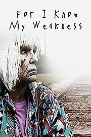 For I Know My Weakness