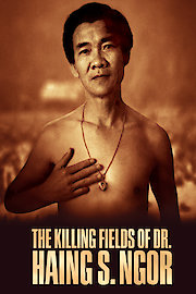 The Killing Fields of Dr. Haing S. Ngor