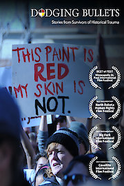 Dodging Bullets-Stories from Survivors of Historical Trauma