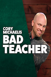 Cory Michaelis: Bad Teacher