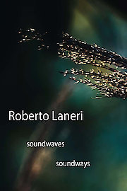 Roberto Laneri: Soundwaves Soundways