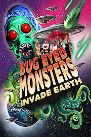 Bug-Eyed Monsters Invade the Earth!