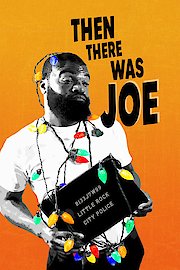 Then There Was Joe