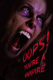 Oops! You're A Vampire