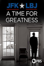 JFK & LBJ: A Time for Greatness