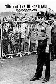 The Beatles in Portland: The Complete Story