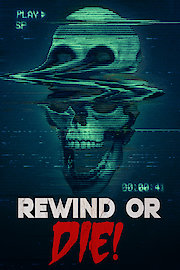 Rewind or Die