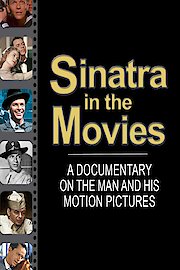 Sinatra In The Movies: The Man And His Motion Pictures
