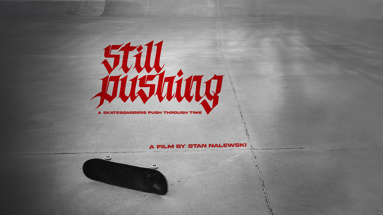 Still Pushing: A Skateboarders Push Through Time