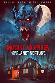 Mutant Vampires From The Planet Neptune