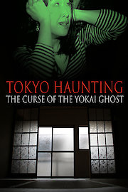 Tokyo Haunting : The Curse of the Yokai Ghost