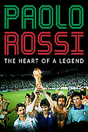 Paolo Rossi: The Heart Of A Legend