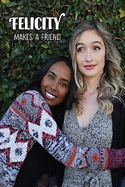Felicity Makes A Friend