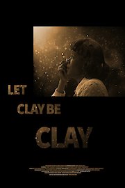 Let Clay Be Clay