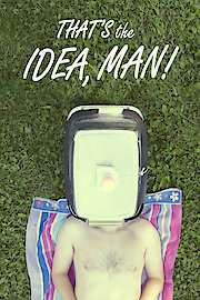 That's the Idea, Man!