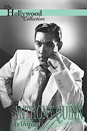 The Hollywood Collection: Anthony Quinn - An Original