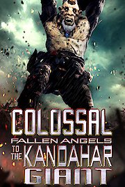 Colossal: Fallen Angels and the Giant of Kandahar