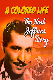 A Colored Life: The Herb Jeffries Story